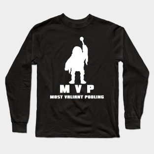 Most Valiant Podling Long Sleeve T-Shirt